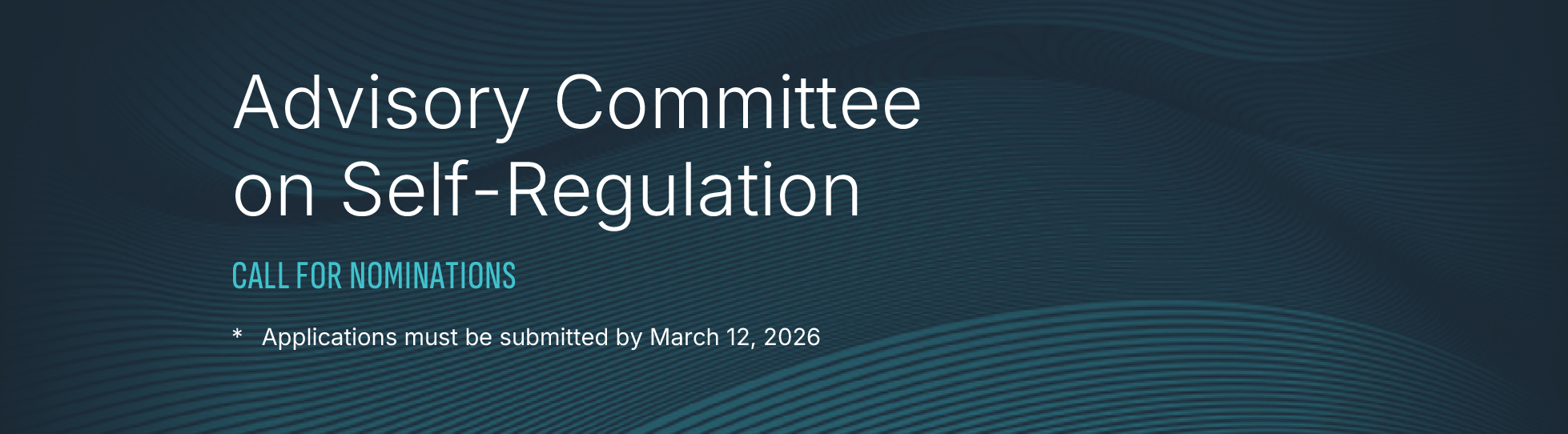 Advisory Committee on Self-Regulation - Call for Nominations