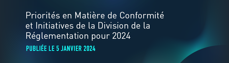 Prioritiés en Matière de Conformité et Initiatives de la Division de la Réglementation pour 2024